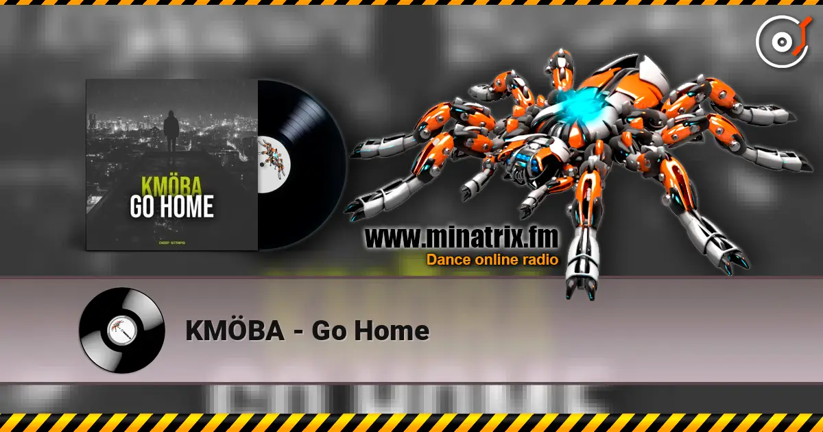 KMÖBA - Go Home 高品质在线收听 | Minatrix.FM