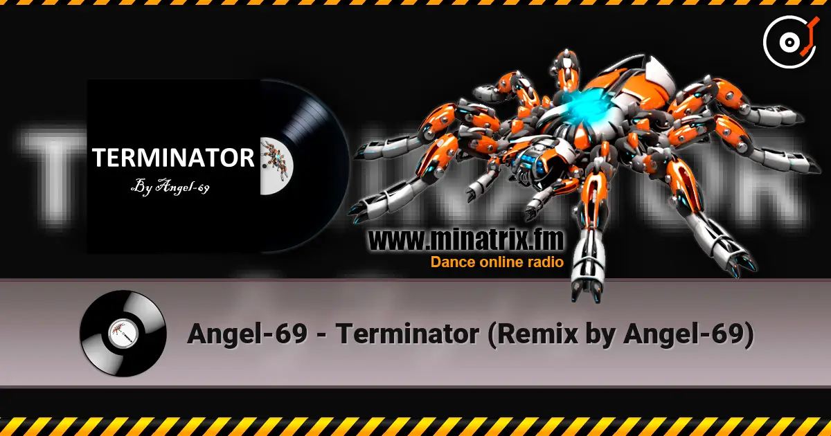 Angel-69 - Terminator (Remix by Angel-69) listen online in high quality | Minatrix.FM