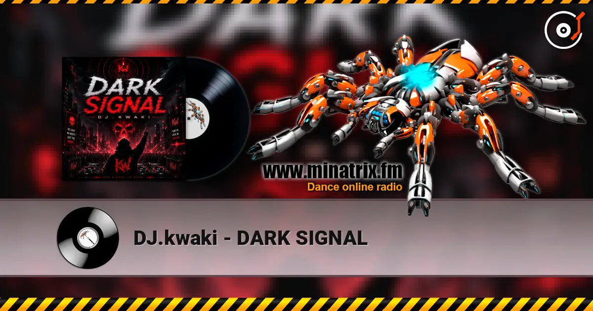 DJ.kwaki - DARK SIGNAL слухати онлайн у високій якості | Minatrix.FM
