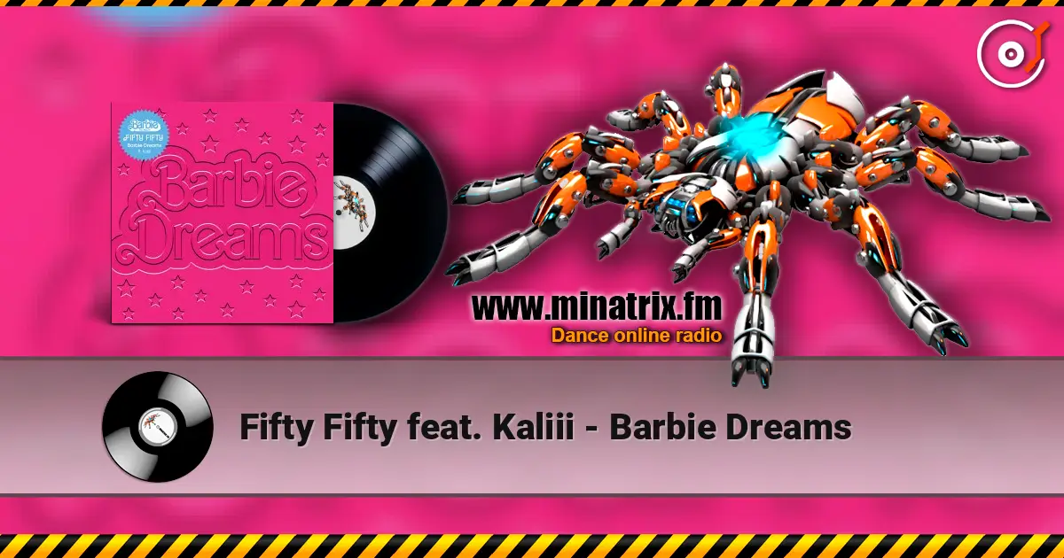 Fifty Fifty feat. Kaliii - Barbie Dreams listen online in high quality | Minatrix.FM