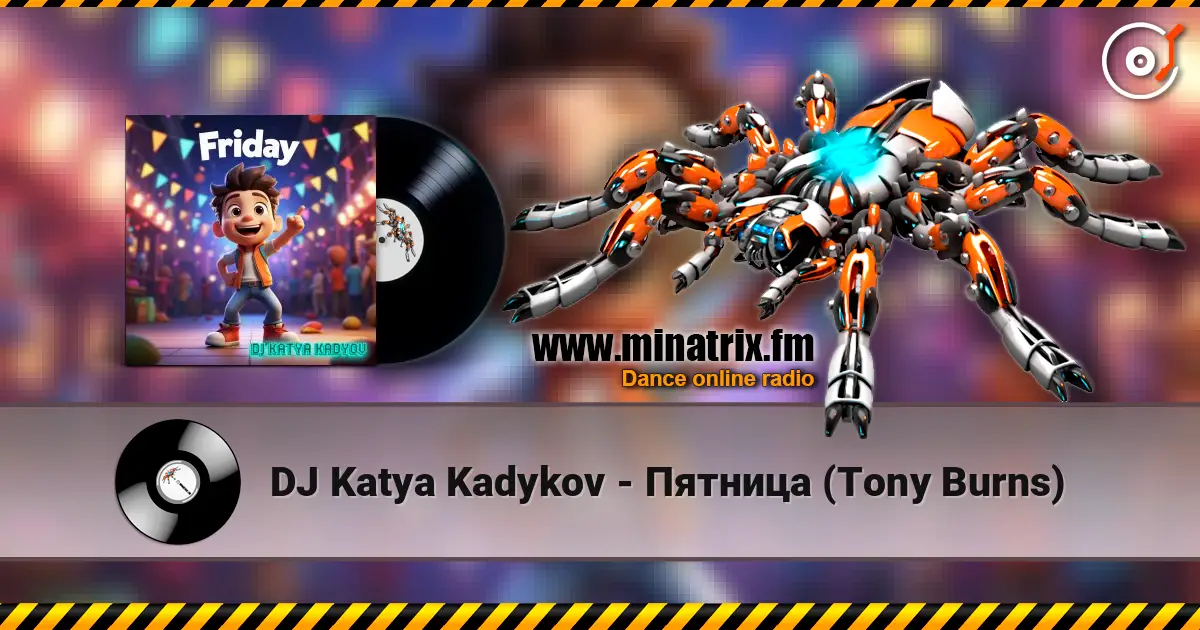 DJ Katya Kadykov - Пятница (Tony Burns) слушать онлайн в высоком качестве | Minatrix.FM