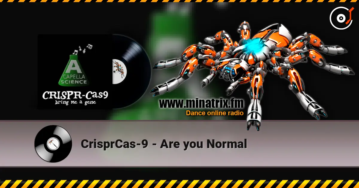 CrisprCas-9 - Are you Normal слушать онлайн в высоком качестве | Minatrix.FM