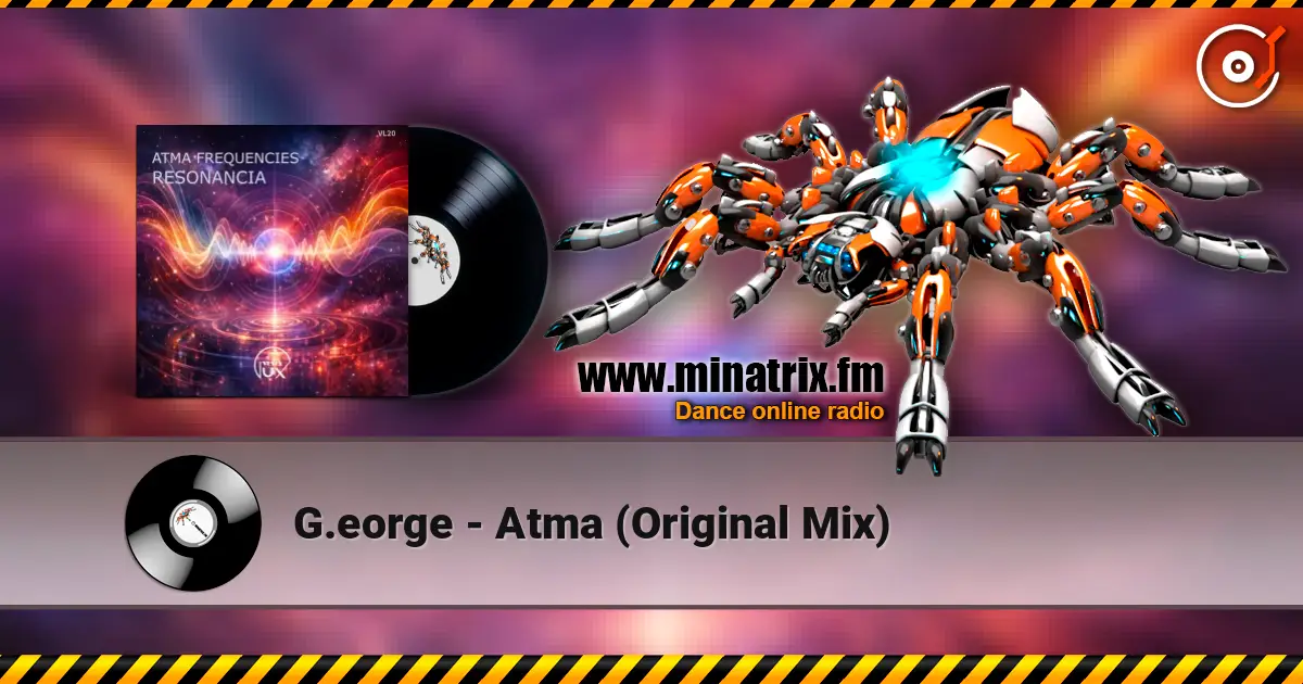 G.eorge - Atma (Original Mix) слушать онлайн в высоком качестве | Minatrix.FM