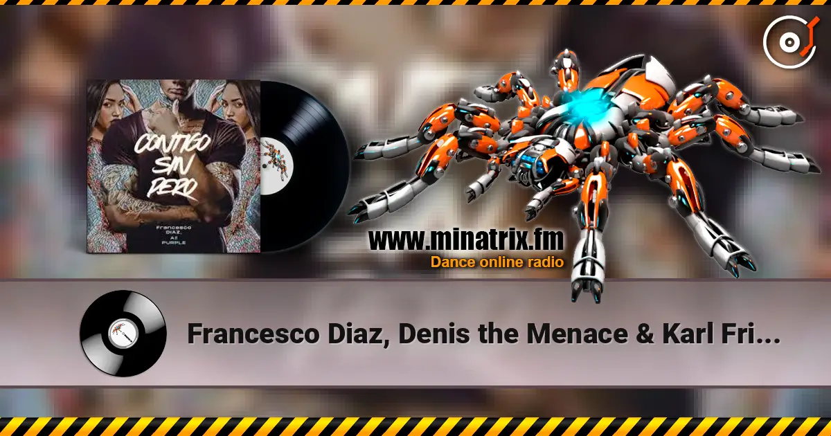 Francesco Diaz, Denis the Menace & Karl Frierson - In the Sunshine (Francesco Diaz Mix) слушать онлайн в высоком качестве | Minatrix.FM