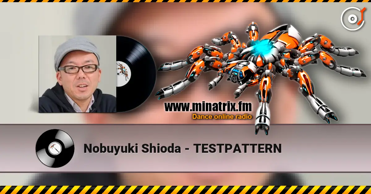 Nobuyuki Shioda - TESTPATTERN listen online in high quality | Minatrix.FM