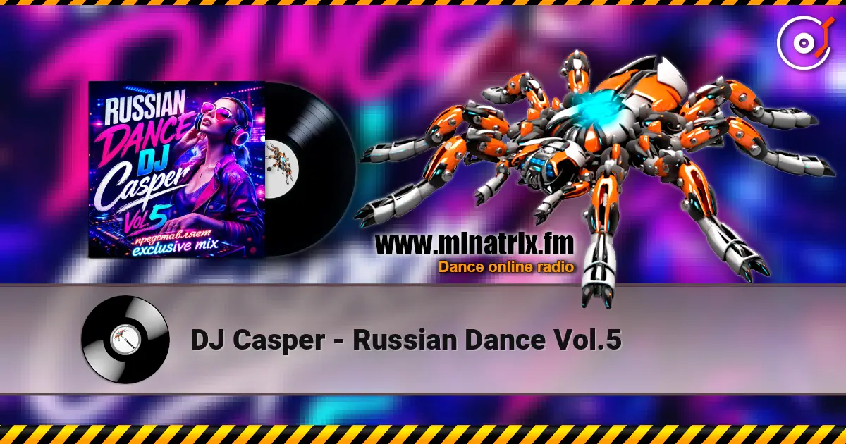 DJ Casper - Russian Dance Vol.5 слушать онлайн в высоком качестве | Minatrix.FM