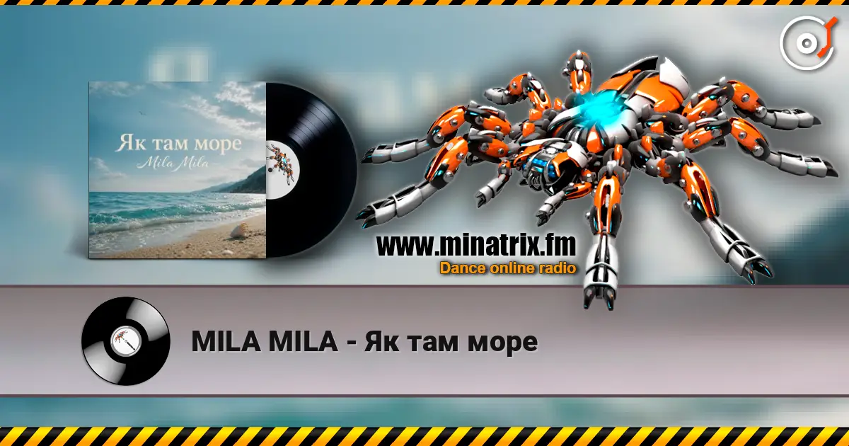 MILA MILA - Як там море listen online in high quality | Minatrix.FM