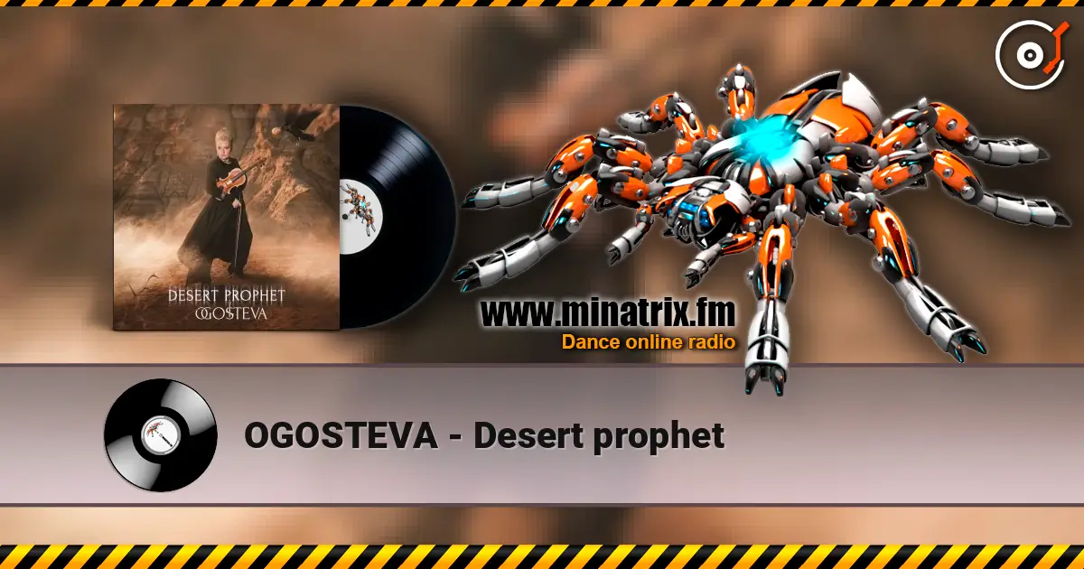 OGOSTEVA - Desert prophet слушать онлайн в высоком качестве | Minatrix.FM