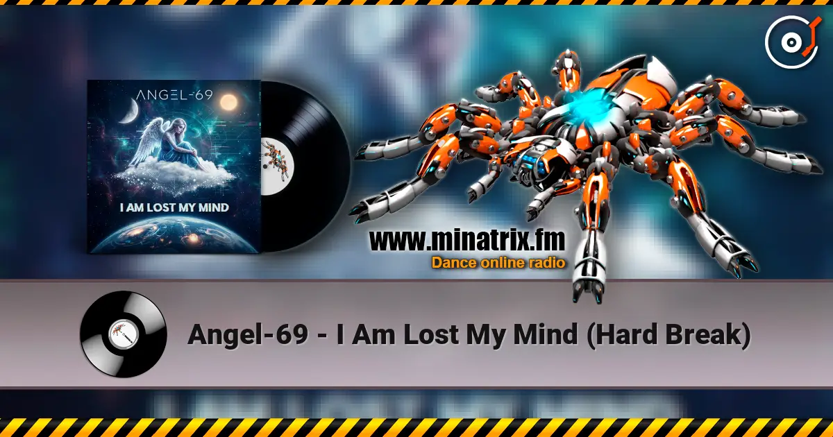 Angel-69 - I Am Lost My Mind (Hard Break) listen online in high quality | Minatrix.FM