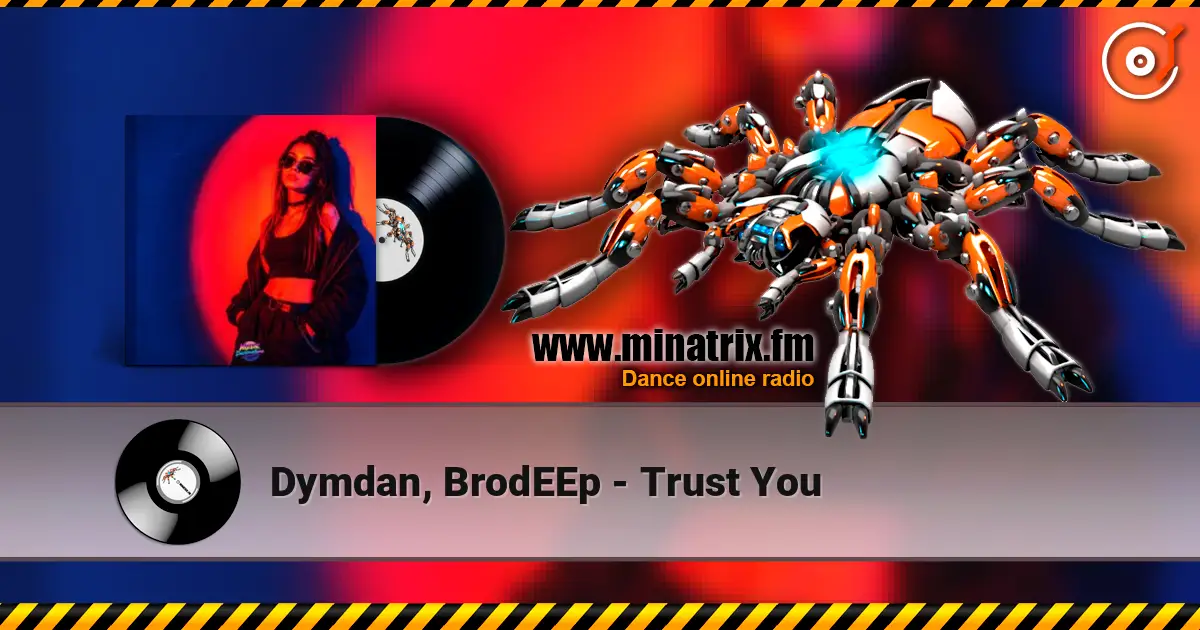 Dymdan, BrodEEp - Trust You слушать онлайн в высоком качестве | Minatrix.FM