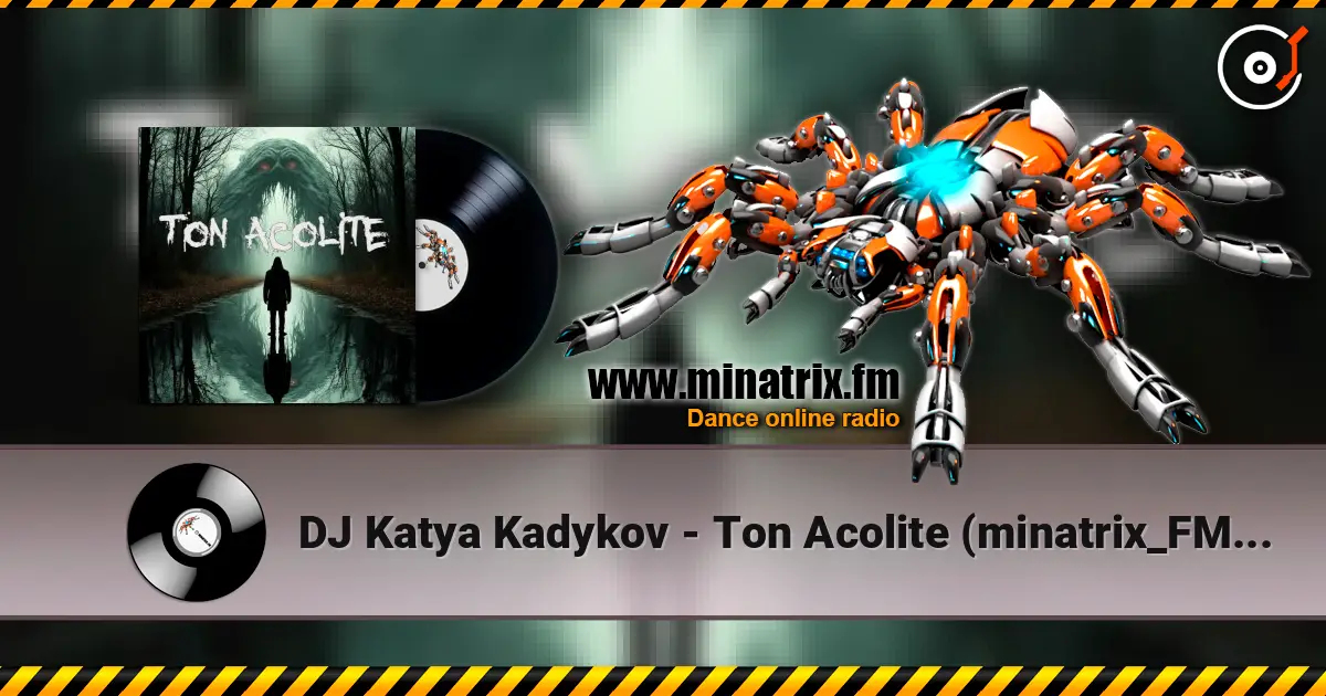 DJ Katya Kadykov - Ton Acolite (minatrix_FM_edition) 高品质在线收听 | Minatrix.FM