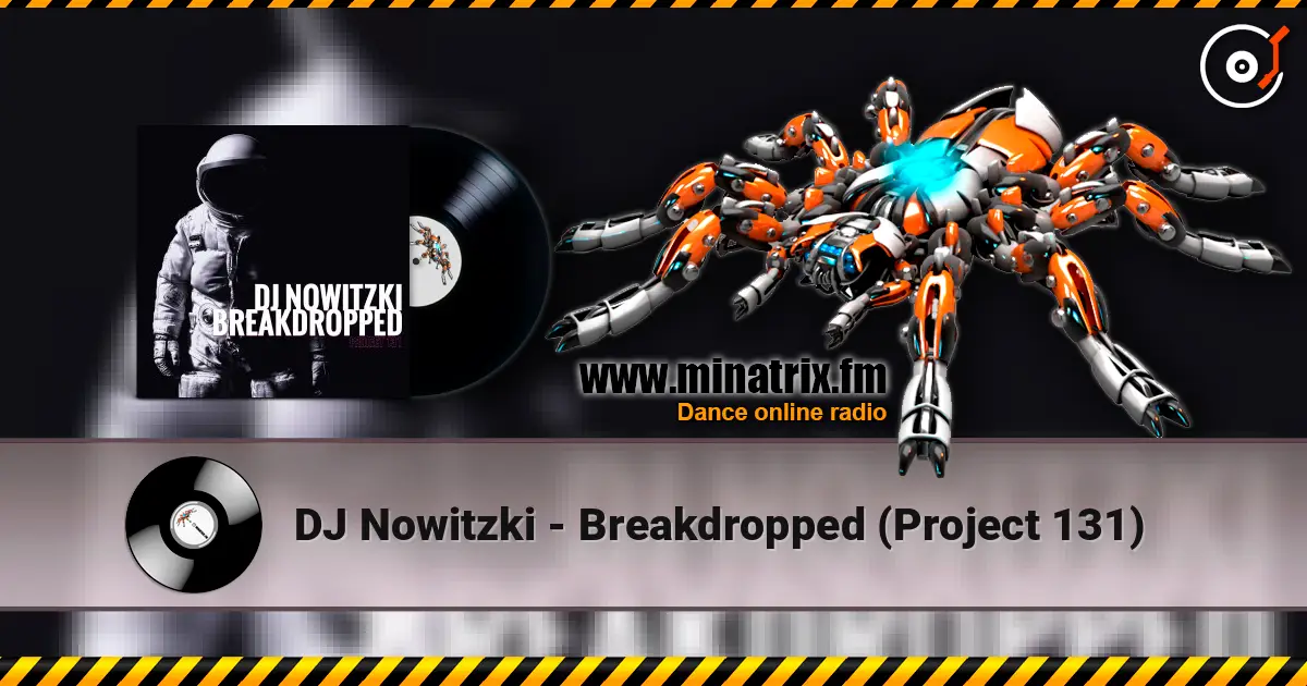 DJ Nowitzki - Breakdropped (Project 131) слухати онлайн у високій якості | Minatrix.FM