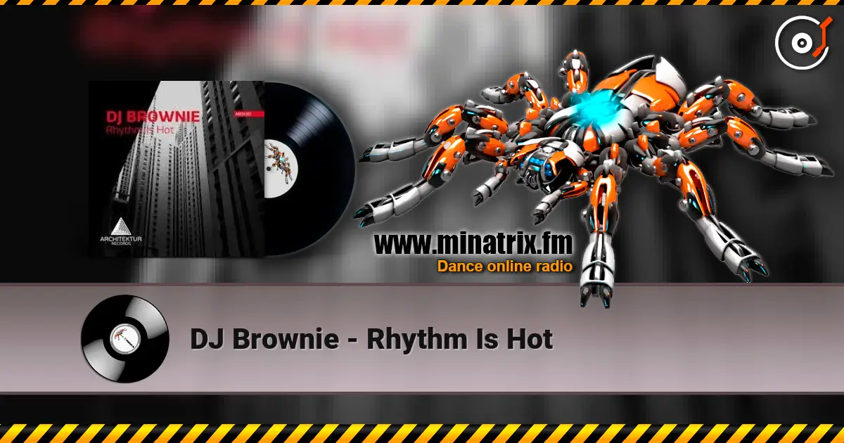 DJ Brownie - Rhythm Is Hot слухати онлайн у високій якості | Minatrix.FM