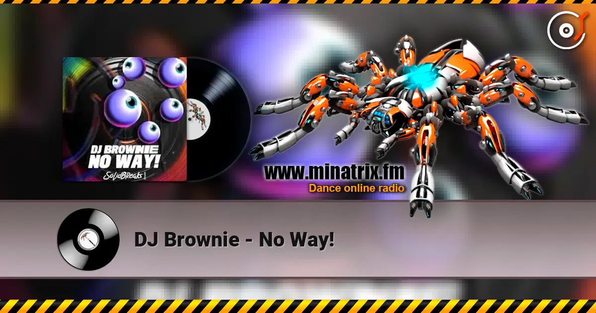 DJ Brownie - No Way! слухати онлайн у високій якості | Minatrix.FM