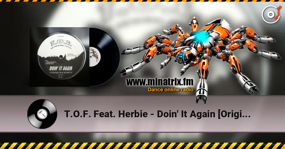 T.O.F. Feat. Herbie - Doin' It Again [Original Mix] слушать онлайн в высоком качестве | Minatrix.FM