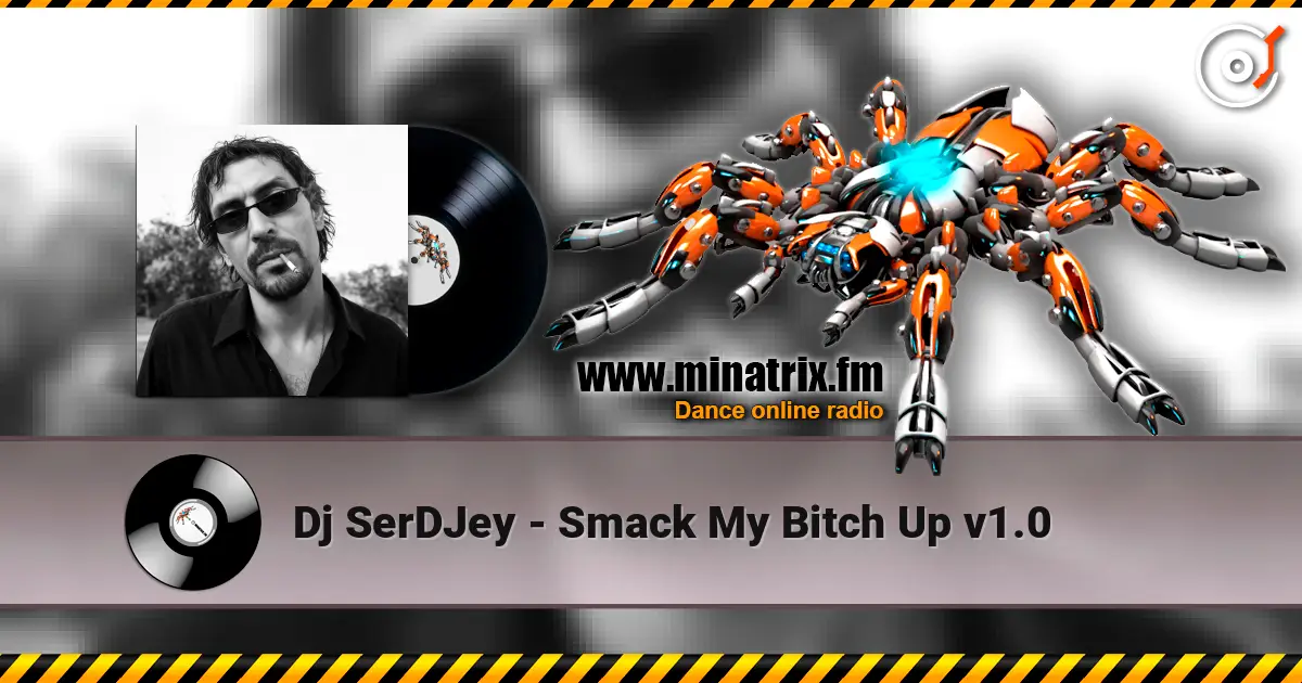 Dj SerDJey - Smack My Bitch Up v1.0 слушать онлайн в высоком качестве | Minatrix.FM