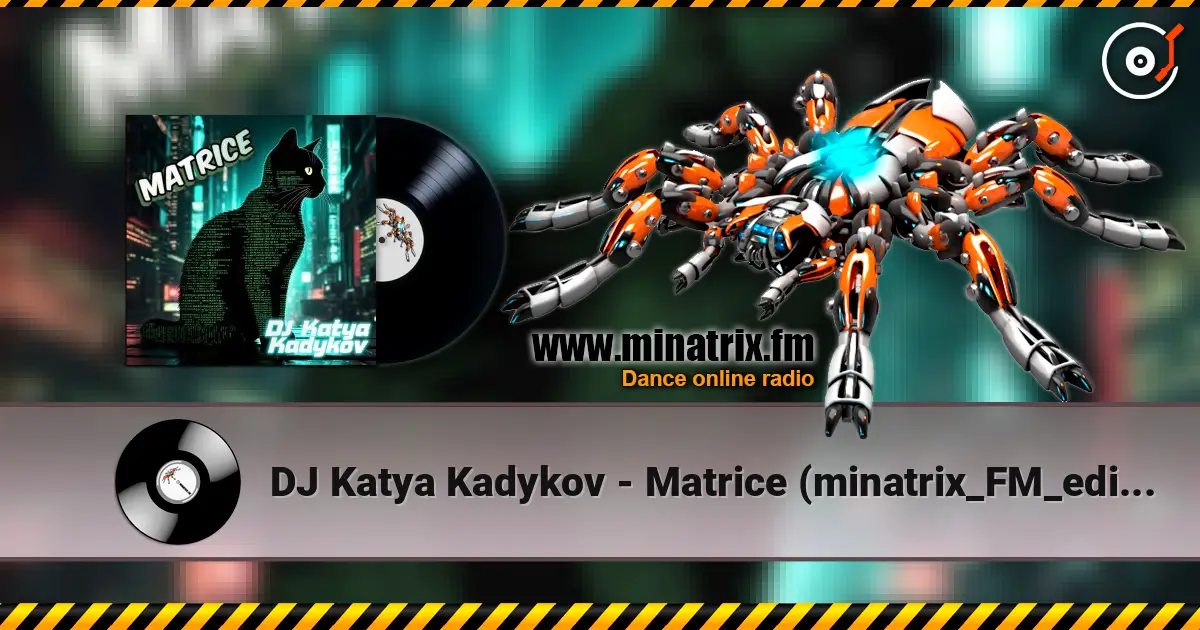 DJ Katya Kadykov - Matrice (minatrix_FM_edition) listen online in high quality | Minatrix.FM