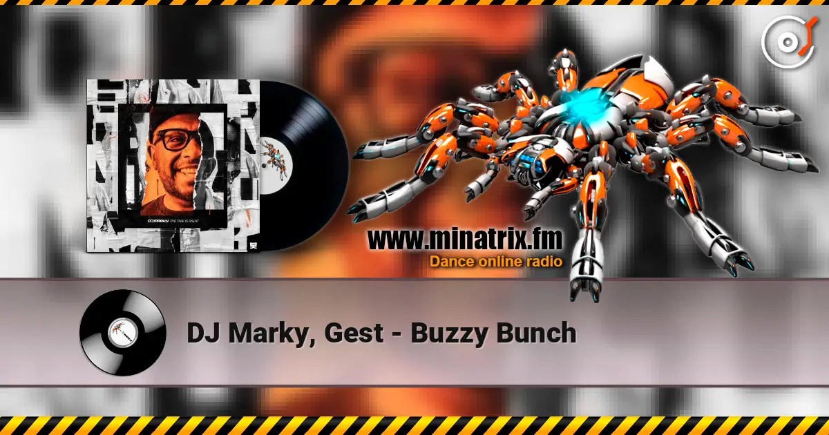 DJ Marky, Gest - Buzzy Bunch слушать онлайн в высоком качестве | Minatrix.FM