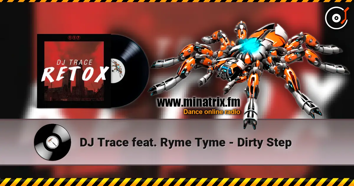DJ Trace feat. Ryme Tyme - Dirty Step listen online in high quality | Minatrix.FM