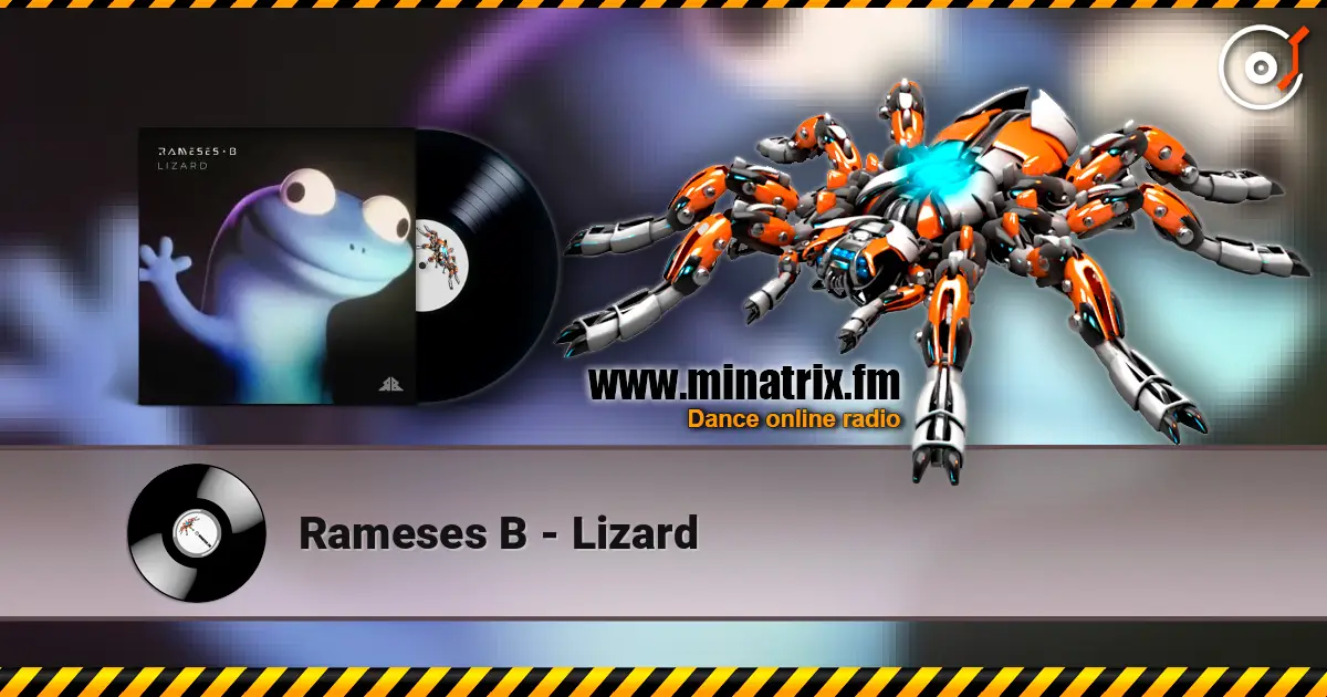 Rameses B - Lizard listen online in high quality | Minatrix.FM