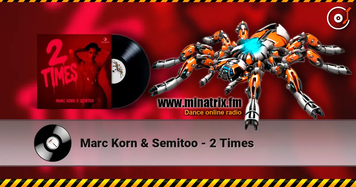 Marc Korn & Semitoo - 2 Times listen online in high quality | Minatrix.FM