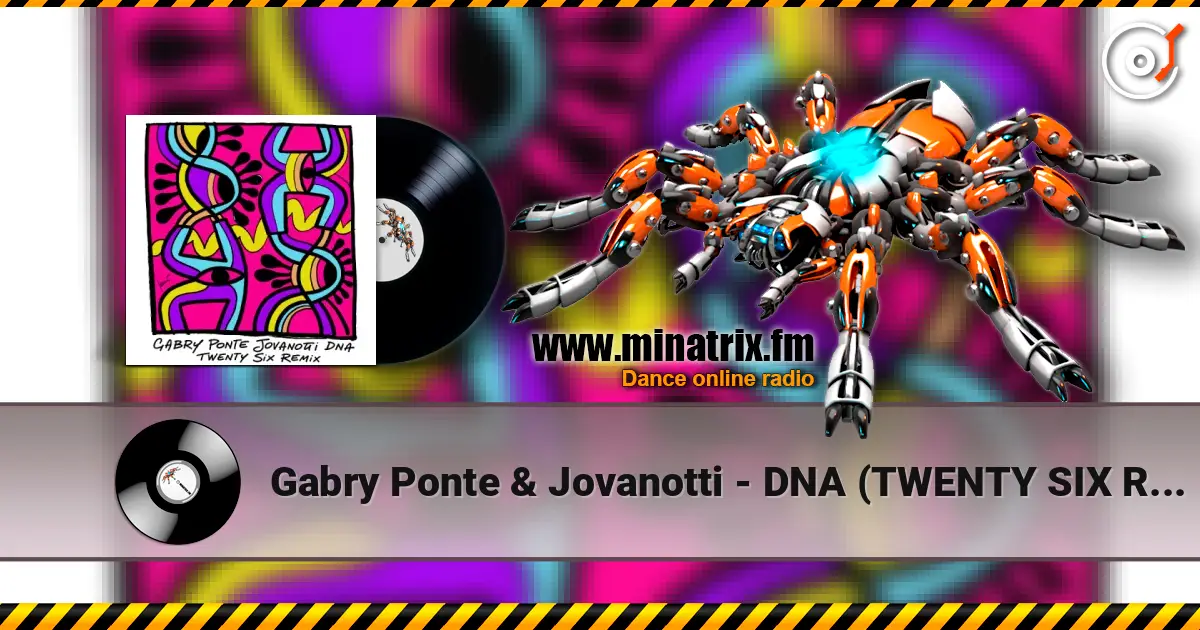 Gabry Ponte & Jovanotti - DNA (TWENTY SIX Remix) listen online in high quality | Minatrix.FM