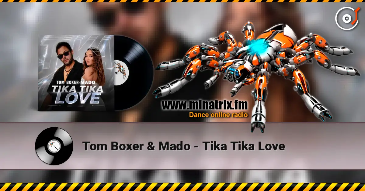 Tom Boxer & Mado - Tika Tika Love слушать онлайн в высоком качестве | Minatrix.FM