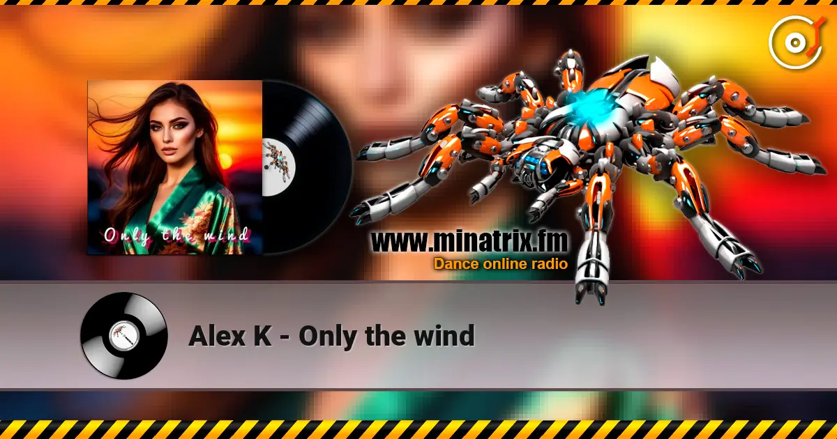 Alex K - Only the wind слухати онлайн у високій якості | Minatrix.FM