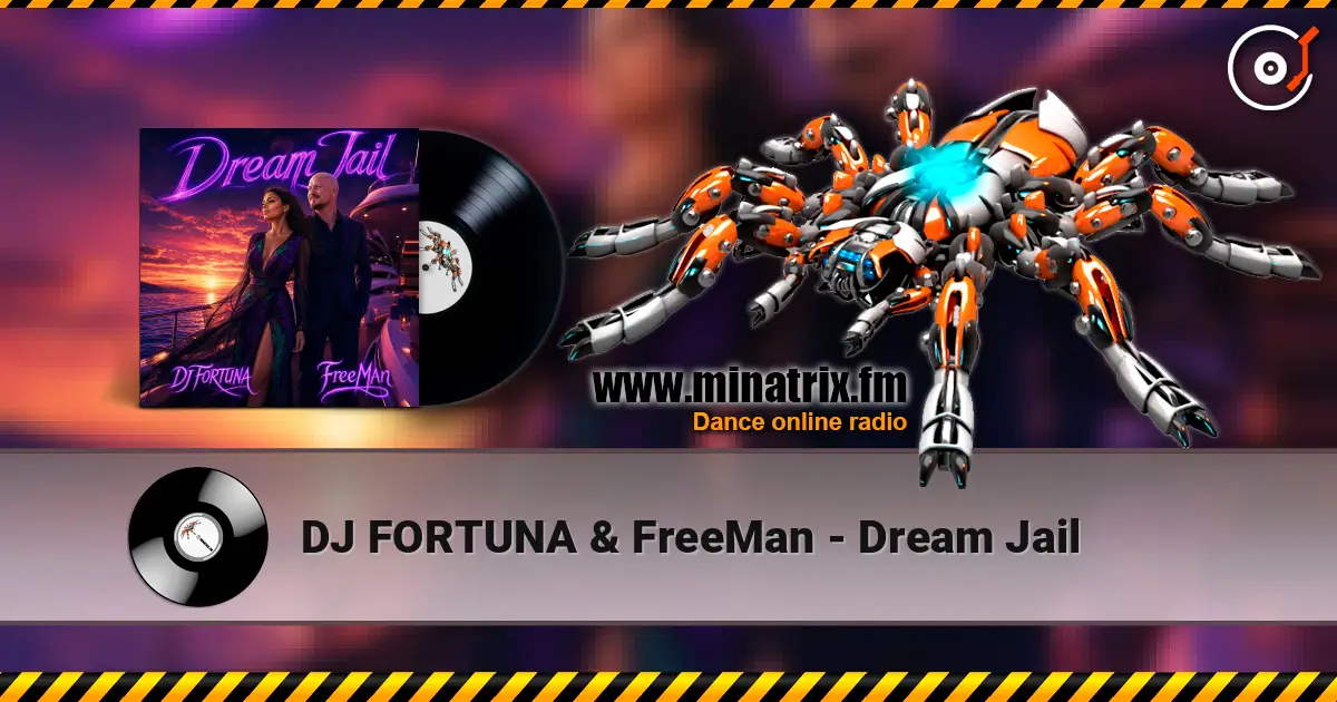 DJ FORTUNA & FreeMan - Dream Jail слушать онлайн в высоком качестве | Minatrix.FM