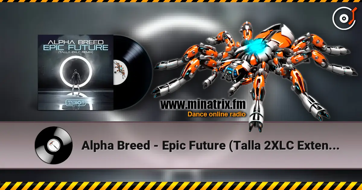 Alpha Breed - Epic Future (Talla 2XLC Extended Version) listen online in high quality | Minatrix.FM
