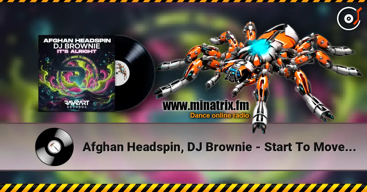 Afghan Headspin, DJ Brownie - Start To Move (DJ Brownie Remix) слухати онлайн у високій якості | Minatrix.FM