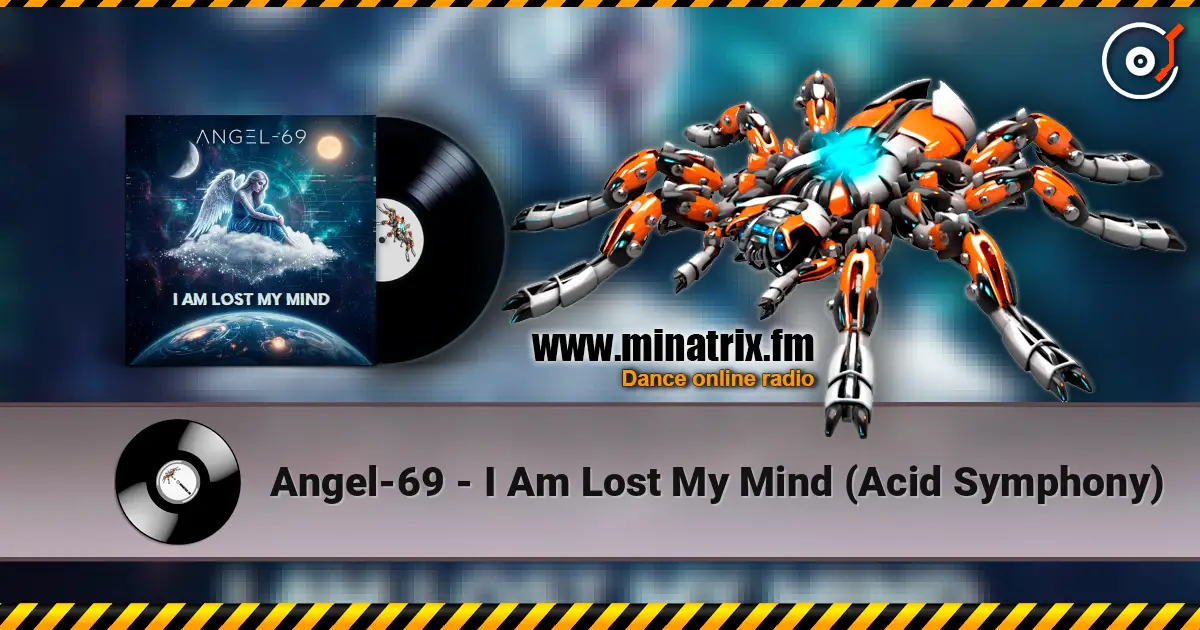 Angel-69 - I Am Lost My Mind (Acid Symphony) 高品质在线收听 | Minatrix.FM