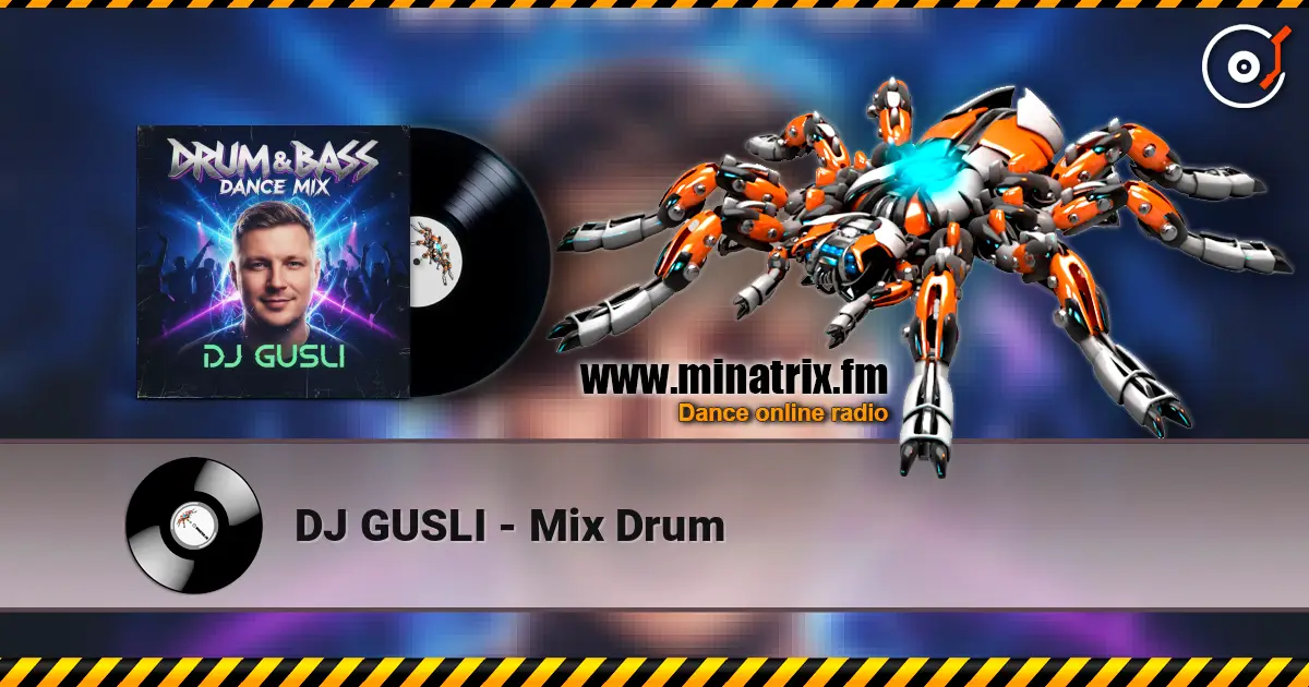 DJ GUSLI - Mix Drum 高品质在线收听 | Minatrix.FM