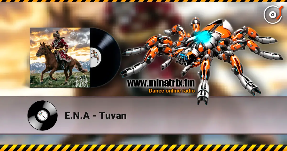 E.N.A - Tuvan слушать онлайн в высоком качестве | Minatrix.FM