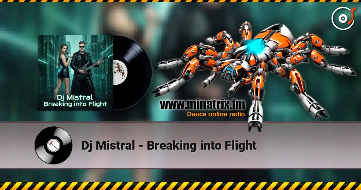 Dj Mistral - Breaking into Flight 高品质在线收听 | Minatrix.FM