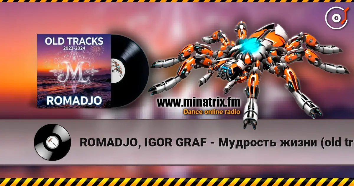 ROMADJO, IGOR GRAF - Мудрость жизни(old tracks 2023-2024) escuchar online en alta calidad | Minatrix.FM