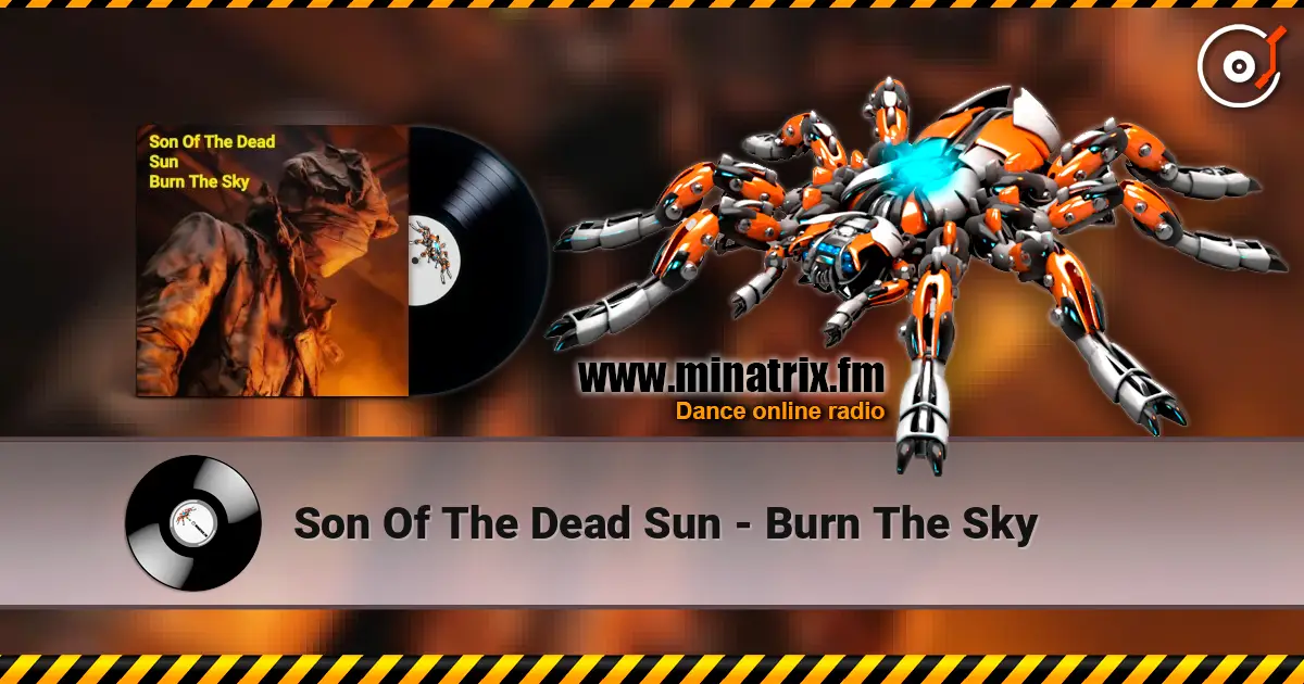 Son Of The Dead Sun - Burn The Sky слухати онлайн у високій якості | Minatrix.FM