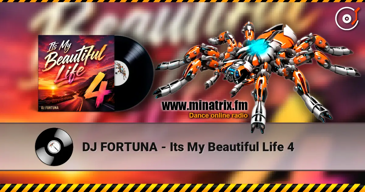 DJ FORTUNA - Its My Beautiful Life 4 слушать онлайн в высоком качестве | Minatrix.FM