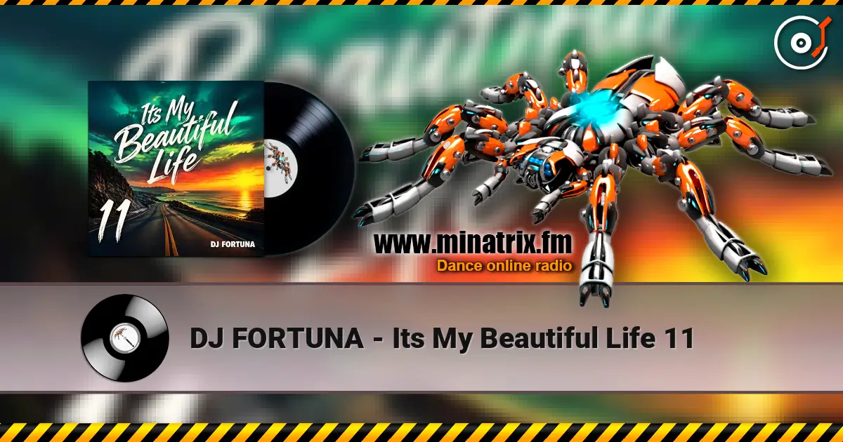 DJ FORTUNA - Its My Beautiful Life 11 слушать онлайн в высоком качестве | Minatrix.FM