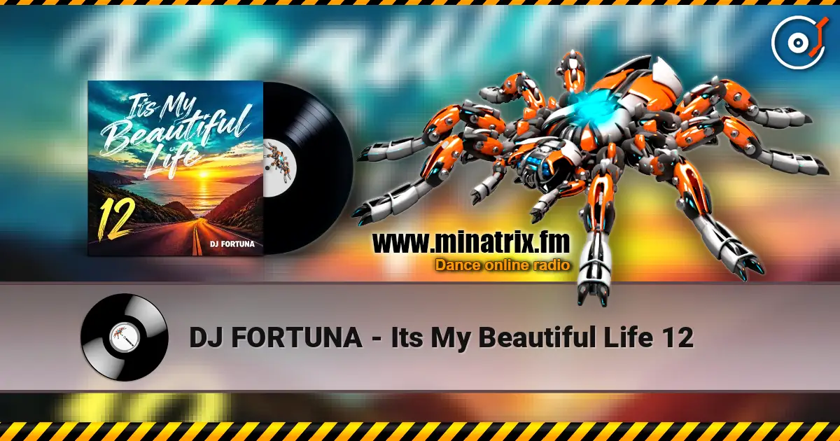 DJ FORTUNA - Its My Beautiful Life 12 слушать онлайн в высоком качестве | Minatrix.FM