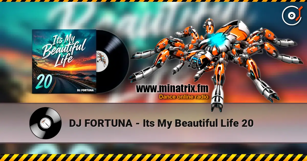 DJ FORTUNA - Its My Beautiful Life 20 слушать онлайн в высоком качестве | Minatrix.FM