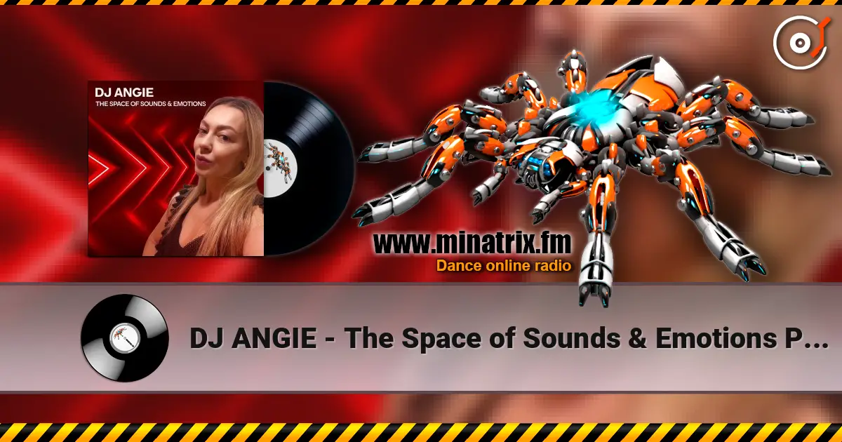 DJ ANGIE - The Space of Sounds & Emotions Podcast #13 слушать онлайн в высоком качестве | Minatrix.FM