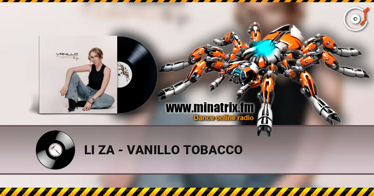 LI ZA - VANILLO TOBACCO слушать онлайн в высоком качестве | Minatrix.FM