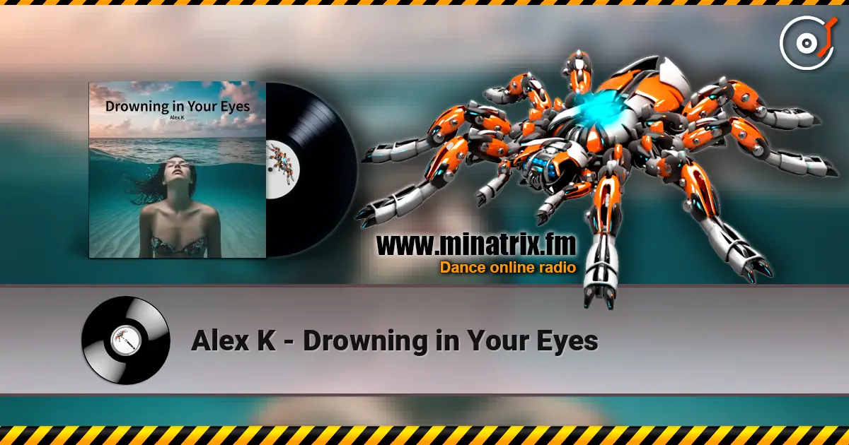 Alex K - Drowning in Your Eyes слушать онлайн в высоком качестве | Minatrix.FM