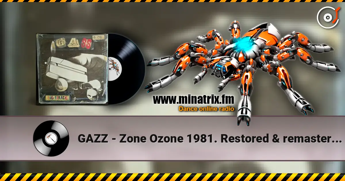 GAZZ - Zone Ozone 1981. Restored & remastered. online in hoher Qualität hören | Minatrix.FM