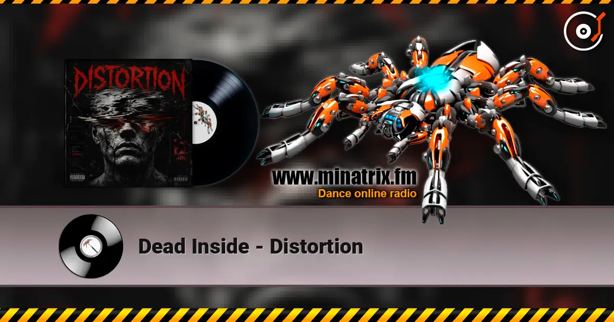 Dead Inside - Distortion слушать онлайн в высоком качестве | Minatrix.FM