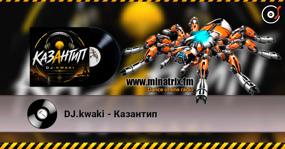 DJ.kwaki - Казантип слушать онлайн в высоком качестве | Minatrix.FM