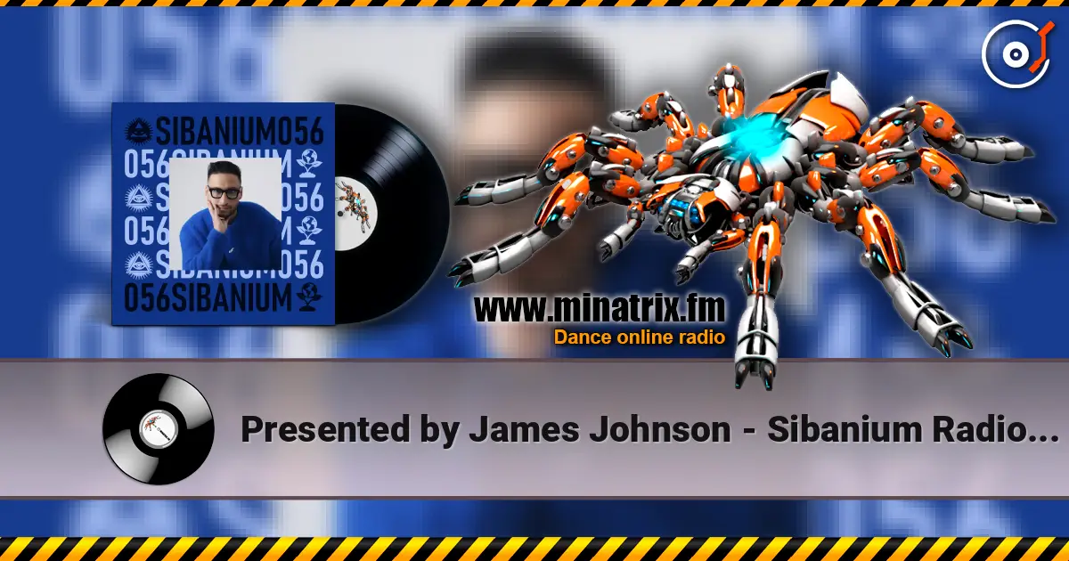 Presented by James Johnson - Sibanium Radio EP056 слушать онлайн в высоком качестве | Minatrix.FM