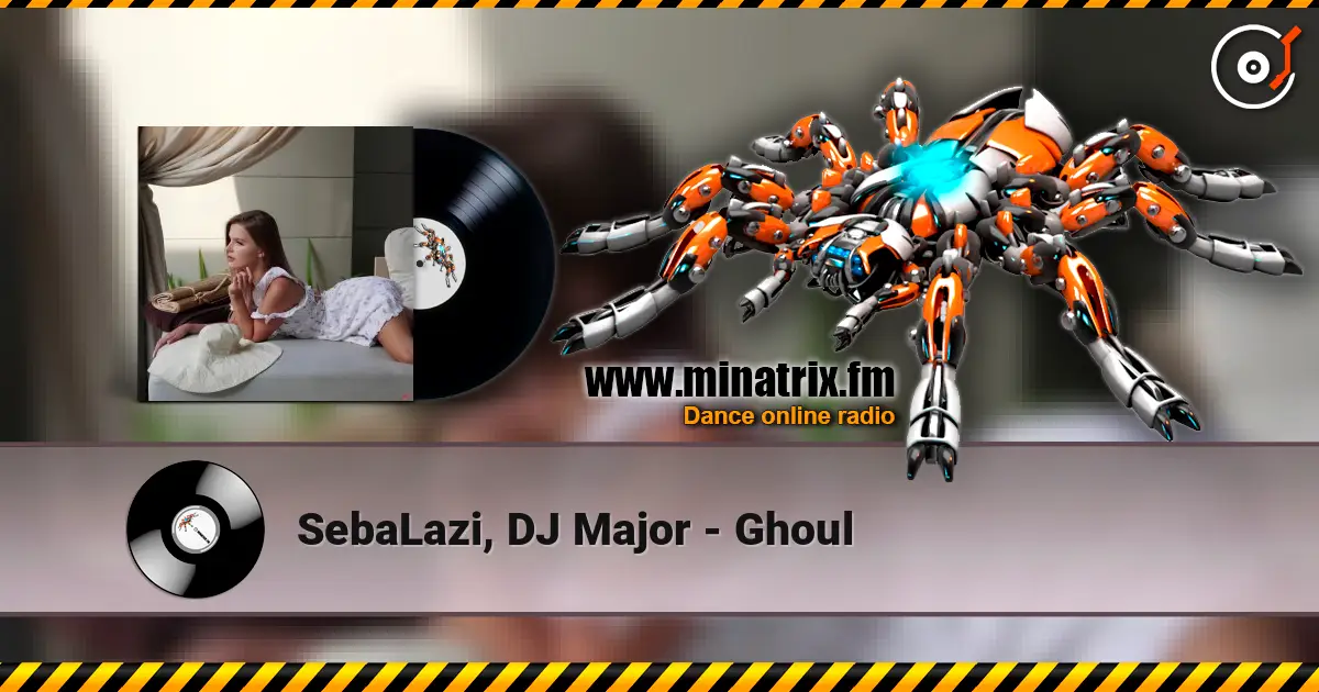 SebaLazi, DJ Major - Ghoul слушать онлайн в высоком качестве | Minatrix.FM