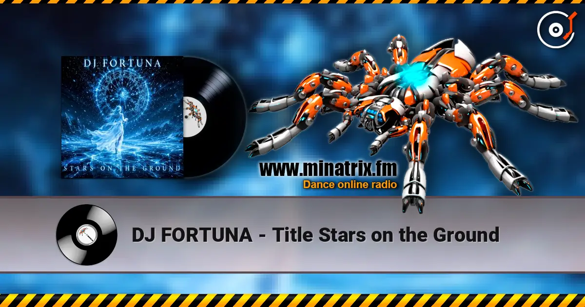 DJ FORTUNA - Title Stars on the Ground слушать онлайн в высоком качестве | Minatrix.FM